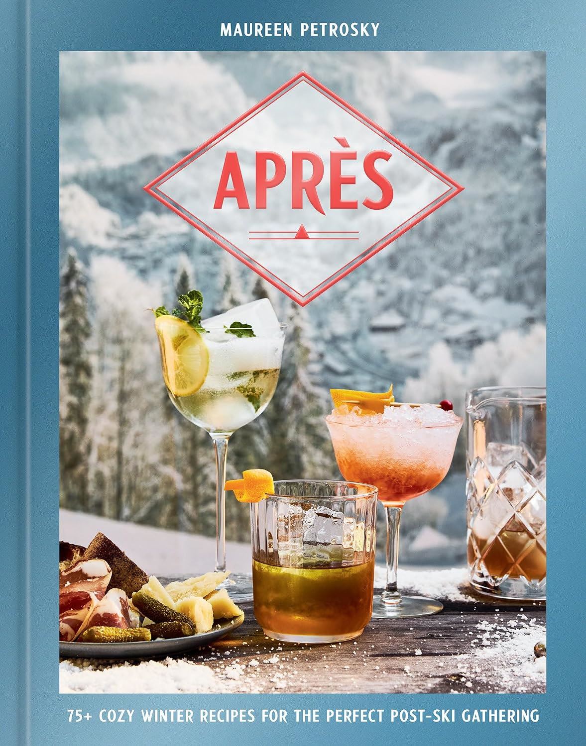 APRES: 75 Winter Recipes for Post-Ski Relaxation
