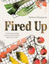 Fired Up: Modern Barbecue Recipes Hardback Book
