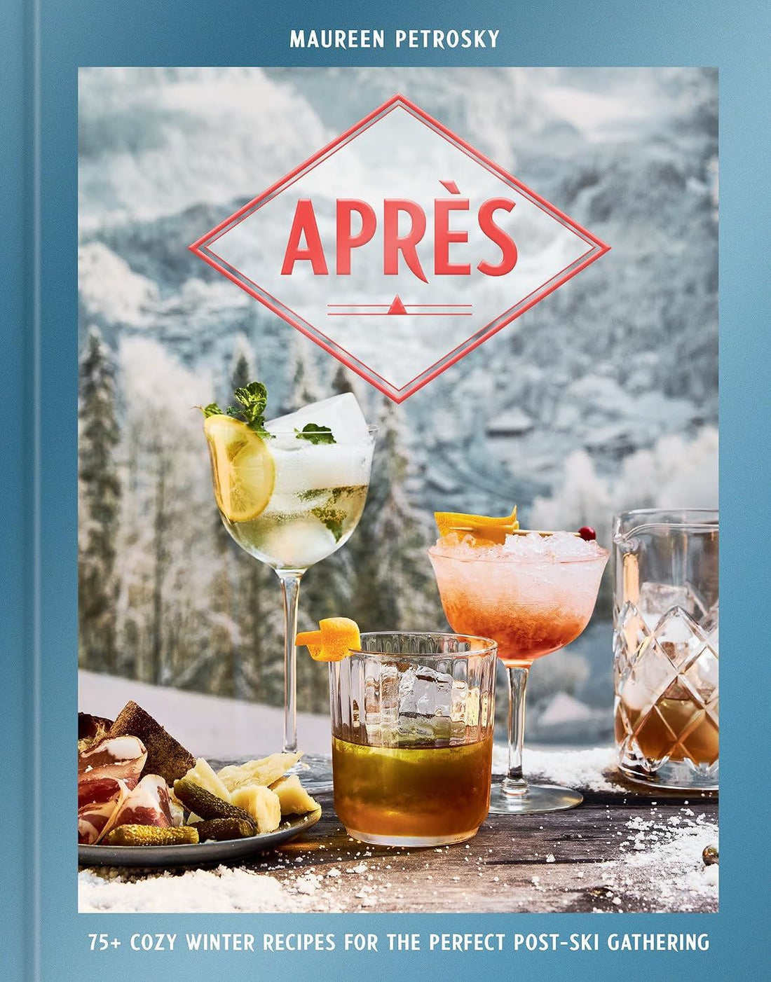 APRES: 75 Winter Recipes for Post-Ski Relaxation