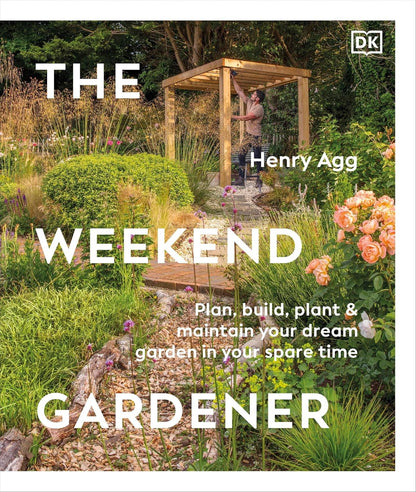 Weekend Gardener: A Guide for Enthusiastic Growers