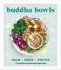 Buddha Bowls Cookbook by Ebury Press