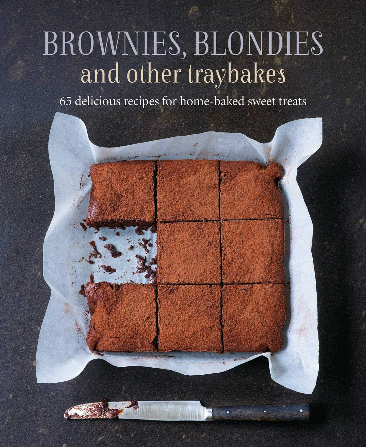 Brownies, Blondies and Other Delicious Traybakes