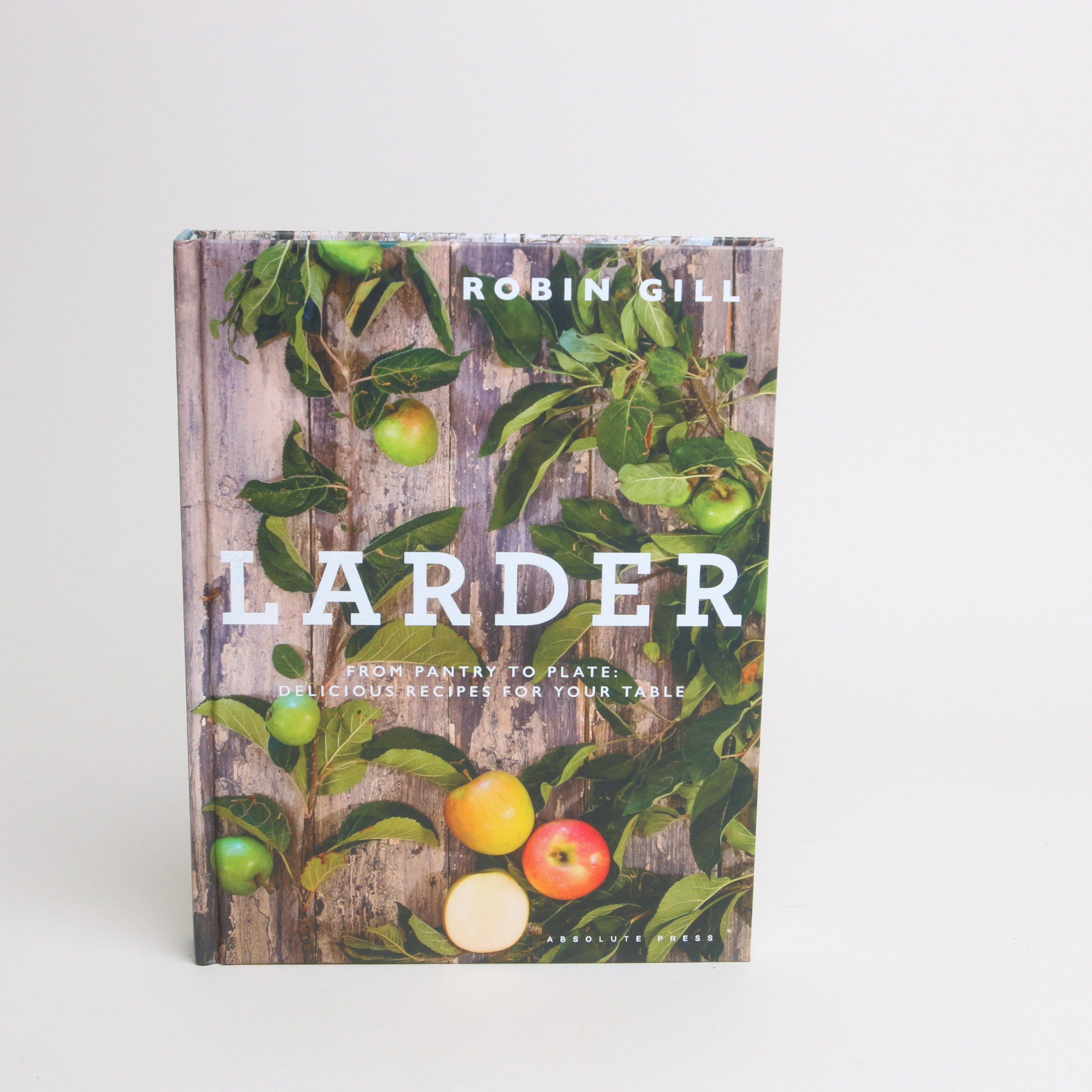 Larder - From Pantry to Plate: Delicious Recipes for Your Table by Robin Gill